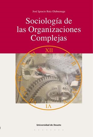 SOCIOLOGÍA DE LAS ORGANIZACIONES COMPLEJAS | 9788498300765 | RUIZ OLABUÉNAGA, JOSÉ IGNACIO