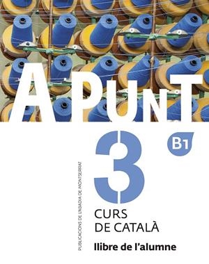 A PUNT. CURS DE CATALÀ. LLIBRE DE L'ALUMNE 3 | 9788498839920 | VILAGRASA, ALBERT
