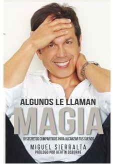 ALGUNOS LE LLAMAN MAGIA | 9788415560487 | SIERRALTA, MIGUEL