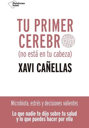 TU PRIMER CEREBRO (NO ESTÁ EN TU CABEZA) | 9788418285370 | CAÑELLAS, XAVI