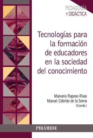 TECNOLOGÍAS PARA LA FORMACIÓN DE EDUCADORES EN LA SOCIEDAD DEL CONOCIMIENTO | 9788436843200 | RAPOSO-RIVAS, MANUELA / CEBRIÁN DE LA SERNA, MANUEL