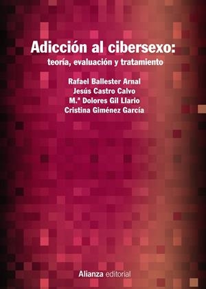 ADICCIÓN AL CIBERSEXO : TEORÍA, EVALUACIÓN Y TRATAMIENTO | 9788413620459 | BALLESTER ARNAL, RAFAEL / CASTRO CALVO, JESÚS / GIL LLARIO, MARÍA DOLORES