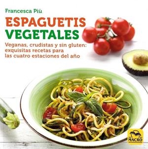 ESPAGUETIS VEGETALES | 9788417080075 | FRANCESCA PIÙ