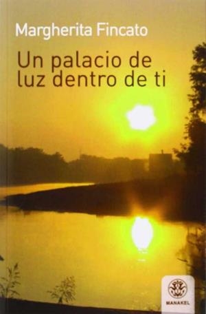 PALACIO DE LUZ DENTRO DE TI, UN | 9788498271294 | FINCATO, MARGHERITA