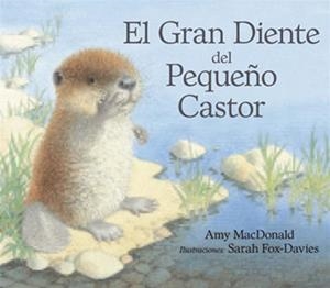 GRAN DIENTE DEL PEQUEÑO CASTOR | 9788493933951 | MACDONALD, AMY