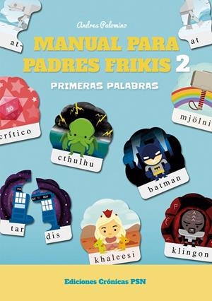 MANUAL PARA PADRES FRIKIS 2. PRIMERAS PALABRAS | 9788460819738 | PALOMINO, ANDRES