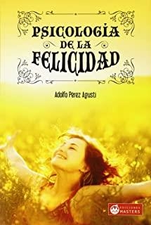 PSICOLOGIA DE LA FELICIDAD | 9788496319936 | PÉREZ AGUSTI, ADOLFO