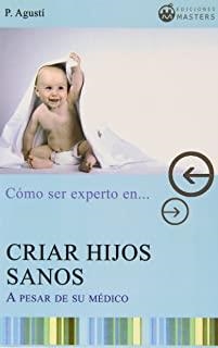 COMO SER EXPERTO EN CRIAR HIJOS | 9788496319646 | AGUSTI, P.