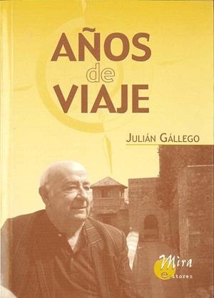 AÑOS DE VIAJE | 9788484650843 | GALLEGO SERRANO, JULIAN