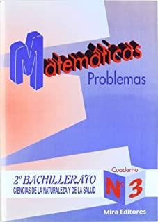 MATEMATICAS PROBLEMAS. 2 BACHILLERATO CIENCIAS DE LA NATURALEZA Y LA SALUD Nº 3 | 9788489859982