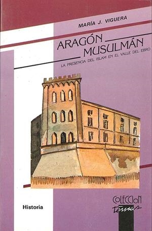 ARAGON MUSULMAN | 9788486778064 | VIGUERA MOLINS, MARÍA JESÚS