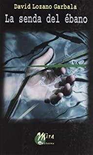 SENDA DEL EBANO | 9788484650560 | LOZANO GARBALA, DAVID