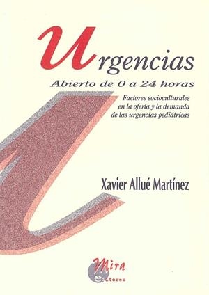 URGENCIAS, ABIERTO DE 0 A 24 HORAS | 9788489859555 | ALLUE MARTINEZ, XAVIER