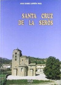 SANTA CRUZ DE LA SEROS : ARTE, FORMAS DE VIDA E HISTORIA | 9788486778873 | LAPEÑA PAUL, ANA ISABEL