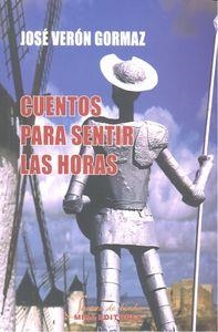 CUENTOS PARA SENTIR LAS HORAS | 9788484654681 | VERON GORMAZ, JOSE