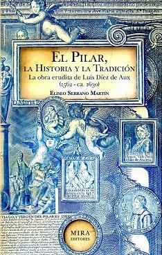 PILAR, LA HISTORIA Y LA TRADICION, EL | 9788484654827 | SERRANO MARTIN, ELISEO