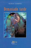 DEMASIADO TARDE | 9788484651543 | CASERO, ELENA