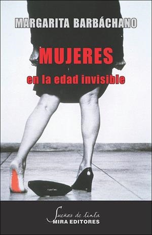 MUJERES EN LA EDAD INVISIBLE | 9788484654001 | BARBACHANO, MARGARITA
