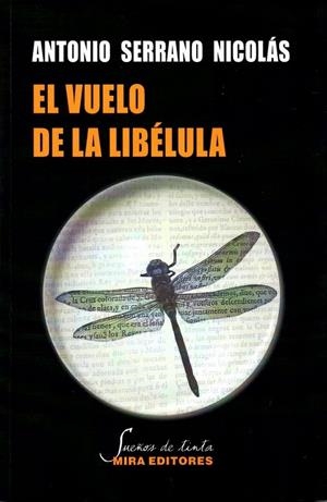 VUELO DE LA LIBELULA, EL | 9788484654872 | SERRANO NICOLAS, ANTONIO