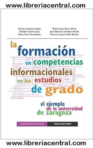 FORMACION EN COMPETENCIAS INFORMACIONALES EN LOS ESTUDIOS DE GRADO, LA | 9788484654124 | LAMARCA LANGA, GENARO