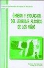 GENESIS Y EVOLUCION DEL LENGUAJE PLASTICO DE LOS NIÑOS | 9788486778330 | ESTRADA, EUGENIO