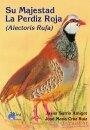 SU MAJESTAD LA PERDIZ ROJA | 9788484650270 | SARRIA AMIGOT, JAVIER / CRUZ RUIZ, JOSE MA