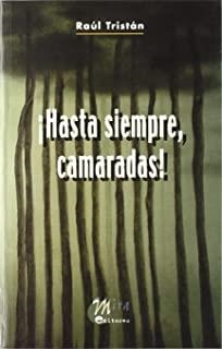 HASTA SIEMPRE CAMARADAS | 9788484652069 | TRISTAN, RAUL