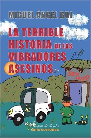 TERRIBLE HISTORIA DE LOS VIBRADORES ASESINOS,LA | 9788484653929 | BUJ, MIGUEL ANGEL