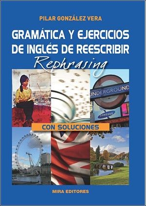 GRAMATICA Y EJERCICIOS DE INGLES DE REESCRIBIR REPHRASING | 9788484654490 | GONZALEZ VERA, PILAR