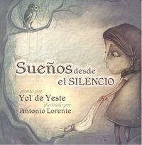 SUEÑOS DESDE EL SILENCIO | 9788461674459 | DE YESTE, YOL