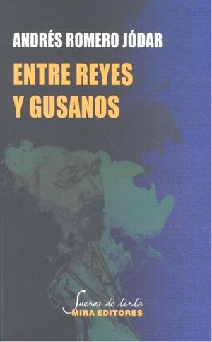 ENTRE REYES Y GUSANOS | 9788484655398 | ROMERO JODAR, ANDRES