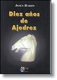 DIEZ AÑOS DE AJEDREZ | 9788484651246 | BARON, JESUS