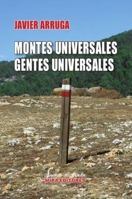MONTES UNIVERSALES, GENTES UNIVERSALES | 9788484655466 | ARRUGA OLEAGA, JAVIER