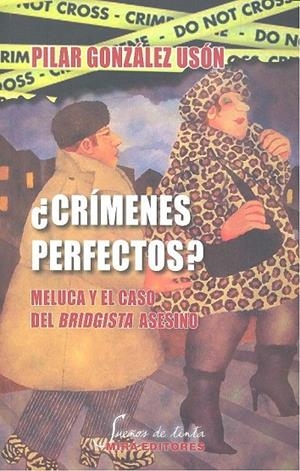 CRIMENES PERFECTOS? MELUCA Y EL CASO DEL BRIDGISTA ASESINO | 9788484655046 | GONZALEZ USON, PILAR