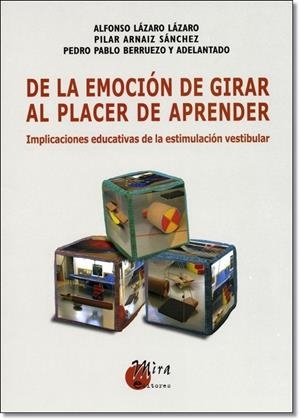 DE LA EMOCION DE GIRAR AL PLACER DE APRENDER | 9788484651901 | LAZARO / ARNAIZ / BERRUEZO