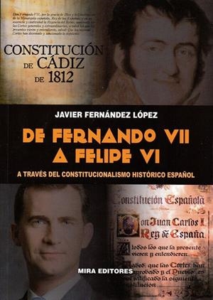 DE FERNANDO VII A FELIPE VI A TRAVES DEL CONSTITUCIONALISMO | 9788484655497 | FERNANDEZ LOPEZ, JAVIER