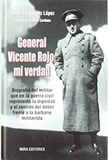 GENERAL VICENTE ROJO MI VERDAD | 9788484651505 | FERNANDEZ LOPEZ, JAVIER