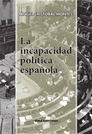 INCAPACIDAD POLITICA ESPAÑOLA, LA | 9788484655527 | CRISTOBAL MONTES, ANGEL