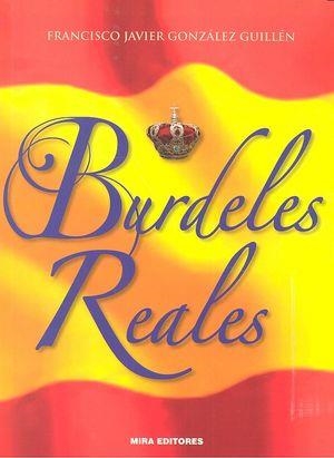 BURDELES REALES | 9788484654995 | GONZALEZ GUILLEN, FRANCISCO JAVIER