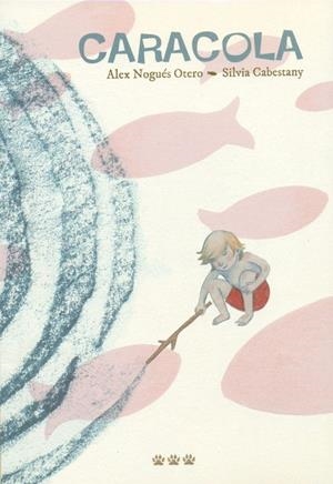 CARACOLA | 9788494402678 | NOGUES, ALEX / CABESTANY, SILVIA