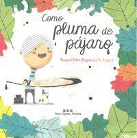 COMO PLUMA DE PAJARO | 9788494402609 | DIAZ REGUERA, RAQUEL