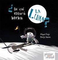 DE QUE ESTARA HECHA LA LUNA | 9788493626655 | ROJO, MIGUEL