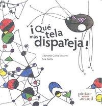 QUE TELA MAS DISPAREJA | 9788492964093 | GARCÍA VISTORTE, GEOVANYS
