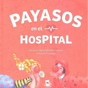 PAYASOS EN EL HOSPITAL | 9788492964888 | GARCIA-BERNARDO LLANEZA FRANCISCO