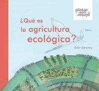 QUE ES LA AGRICULTURA ECOLOGIGA | 9788493533137 | SÁNCHEZ, ESTER
