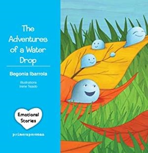 ADVENTURES OF A WATER DROP, THE | 9788495923967 | IBARROLA, BEGOÑA