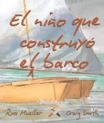 NIÑO QUE CONSTRUYO EL BARCO, EL | 9789871239283 | MUELLER, ROSS