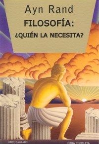 FILOSOFIA: QUIEN LA NECESITA? | 9789871239375 | RAND, AYN