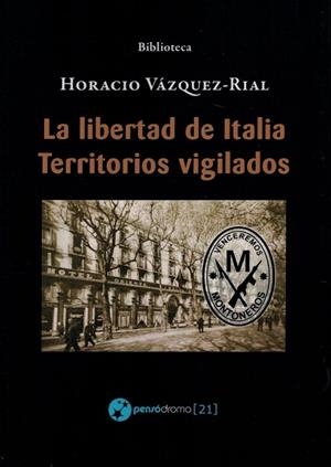 LIBERTAD DE ITALIA - TERRITORIOS VIGILADOS | 9788494705090 | VAZQUEZ-RIAL, HORACIO