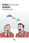 CÓMO ESCRIBIR HUMOR | 9788412137873 | GALLUD, ENRIQUE